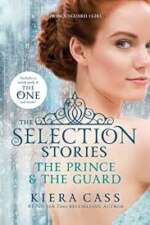 The Selection Stories: The Prince And The Guard (The Selection Novellas)